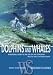 Dolphins and Whales (White Star Guides: Underwater World)