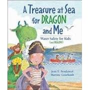 Treasure at Sea for Dragon and Me, A: Water Safety for Kids (and Dragons)