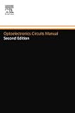 Optoelectronics Circuits Manual, Second Edition (Marston's circuit manual series)