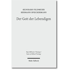 Der Gott der Lebendigen: Eine biblische Gotteslehre