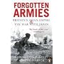 Forgotten Armies: Britain's Asian Empire & War with Japan (Forgotten Armies)