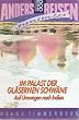 Anders reisen: Im Palast der gl�sernen Schw�ne. Auf Umwegen nach Indien.