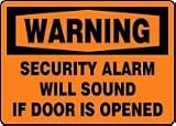 WARNING Security Alarm Will Sound If Door Is Opened 10 x 14 Adhesive Dura-Vinyl Sign