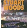 Shoot Him If He Runs (Stone Barrington Novels) by Stuart Woods and Tony Roberts
