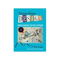 Domain-Driven Design: Tackling Complexity in the Heart of Software