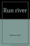 Run, river