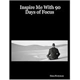 Inspire Me With 90 Days of Focus