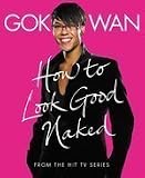 How to look good naked : shop for your shape and look amazing!