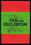Far from Equilibrium: Essays on Technology and Design Culture