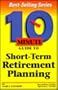 10 Minute Guide to Short-Term Retirement Planning (10 Minute Guides)