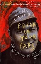 Prick Up Your Ears: The Biography of Joe Orton