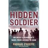 Hidden soldier : an Irish legionnaire's wars from Bosnia to Iraq