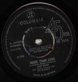 MORE THAN LOVE 7 INCH (7" 45) UK COLUMBIA 1966