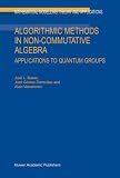 Algorithmic Methods in Non-Commutative Algebra: Applications to Quantum Groups (Mathematical Modelling: Theory and Applications)