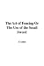 The Art of Fencing Or The Use of the Small Sword