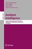 Ambient Intelligence: Second European Symposium, EUSAI 2004, Eindhoven, The Netherlands, November 8-11, 2004, Proceedings (Lecture Notes in Computer Science)