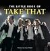 The Little Book of "Take That" (Little Books)