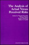 The Analysis of Actual Versus Perceived Risks (Advances in Risk Analysis)