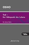 Produkt-Bild: Tod - der H&ouml;hepunkt des Lebens: Ausgew&auml;hlte Texte zum Thema Leben, Tod und Sterben