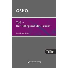 Tod - der H�hepunkt des Lebens: Ausgew�hlte Texte zum Thema Leben, Tod und Sterben