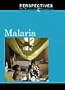 Malaria (Perspectives on Diseases & Disorders)