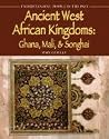 Ancient West African Kingdoms: Ghana, Mali, & Songhai (Understanding People in the Past)
