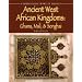 Ancient West African Kingdoms: Ghana, Mali, & Songhai (Understanding People in the Past)
