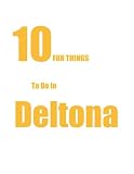 TEN FUN THINGS TO DO IN DELTONA