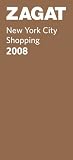 ZAGAT New York City Shopping 2008 (Zagatsurvey New York City Shopping)