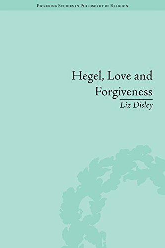 Hegel, Love and Forgiveness: Positive Recognition in German Idealism (Pickering Studies in PHIL of Religion)