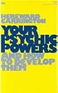 Your Psychic Powers and How to Develop Them (Newcastle Occult Book ; P-33)