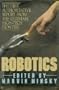 Robotics: The First Authoritative Report from the Ultimate High-Tech Frontier