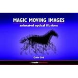Magic Moving Images: Animated Optical Illusions