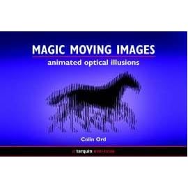 Magic Moving Images: Animated Optical Illusions (Animated Optical Illusions)