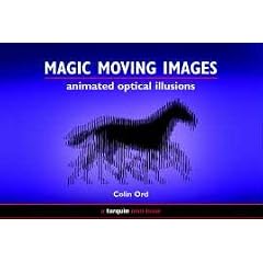 Magic Moving Images: Animated Optical Illusions