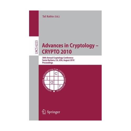 Advances in Cryptology -- CRYPTO 2010 Advances in Cryptology -- CRYPTO 2010