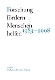 Forschung f&ouml;rdern - Menschen helfen 1983-2008: 25 Jahre Else Kr&ouml;ner-Fresenius-Stiftung - Michael Kamp, Florian Neumann