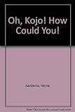 Oh, Kojo! How could you! : an Ashanti tale