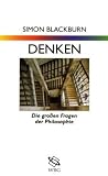 Denken: Die gro�en Fragen der Philosophie - Simon Blackburn