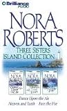 Nora Roberts Three Sisters Island Collection: Dance Upon the Air, Heaven and Earth, and Face the Fire (Three Sisters Island Trilogy)