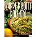 Zuppe, Risotti, Polenta: Italian Soup, Rice & Polenta Dishes (Pane & Vino)
