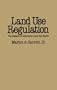 Land Use Regulation: The Impacts of Alternative Land Use Rights