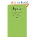 Hipster: Eine transatlantische Diskussion (edition suhrkamp)