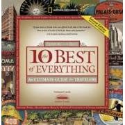 The 10 Best of Everything, Second Edition: An Ultimate Guide for Travelers (National Geographic the Ten Best of Everything)