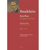 Paris blues : the poems in prose, with La Fanfarlo = Le spleen de Paris : Petits poèmes en prose