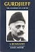 Gurdjieff: The Anatomy of a Myth - A Biography