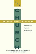 The Church Between Gospel and Culture (Gospel & Our Culture)