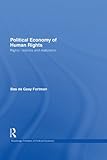 A political economy of human rights : rights, realities, and realization