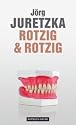 Rotzig & Rotzig: Kriminalroman