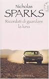 Ricordati di guardare la luna - Nicholas Sparks